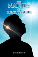 The Nature of Relationships: A Question of Self, Other, God B0BSP251N4 Book Cover