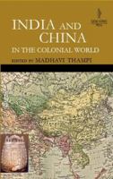 India and China in the Colonial World 103265287X Book Cover