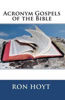 Acronym Gospels of the Bible 1449526780 Book Cover