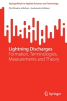 Lightning Discharges: Formation, Terminologies, Measurements and Theory 9811919259 Book Cover