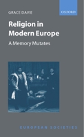 Religion in Modern Europe: A Memory Mutates. European Societies. 0199241244 Book Cover