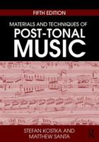Materials and Techniques of Post-Tonal Music 1138714194 Book Cover