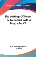 The Writings Of Brann The Iconoclast With A Biography V2 1162791179 Book Cover