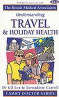 Understanding Travel and Holiday Health 1898205930 Book Cover