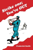 Strike One; You'Re Out 1665521317 Book Cover