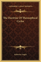 The Doctrine Of Theosophical Cycles 142537350X Book Cover