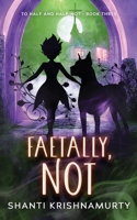Faetally, Not (To Half and Half-Not) B0GV7RDQBM Book Cover