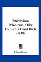 Enchiridion Polonicum, Oder Polnisches Hand Buch (1738) 1104868717 Book Cover