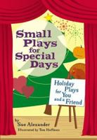Small Plays for Special Days: Holiday Plays for You and a Friend 0618378340 Book Cover
