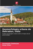 Geomorfologia urbana de Dehradun, Índia 6209718337 Book Cover