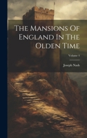 The Mansions Of England In The Olden Time; Volume 4 102185395X Book Cover