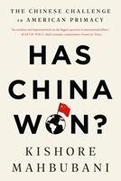 Has China Won?: The Chinese Challenge to American Primacy 1541706560 Book Cover