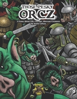 Orcz: Those Pesky Orcz 1734196157 Book Cover