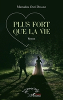 Plus fort que la vie. Roman (Harmattan Sénégal) (French Edition) 2343238294 Book Cover