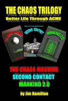The Chaos Trilogy: Better Life Through ACME 1979168776 Book Cover