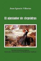 El ajustador de Clepsidras: Novela bizantina moderna. Aventuras y desventuras en el Mediterráneo medieval 1617645214 Book Cover