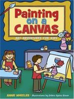 Painting on A Canvas (Acitvities for Kids) 1586858394 Book Cover