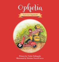 Ophelia: Let's Get Organized! 0978818997 Book Cover