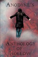 Anodyne's Anthology of Hollow: The Rise of Anodyne 1514466236 Book Cover