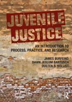 Juvenile Justice: An Introduction to Process, Practice, and Research 1138843229 Book Cover