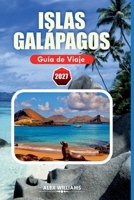 ISLAS GALÁPAGOS GUÍA DE VIAJE 2027: Descubre la vida silvestre, recorridos entre islas, buceo, playas, cruceros, itinerarios y consejos de viaje ... una aventura en Ecuador. (Spanish Edition) B0HF6G1PGM Book Cover
