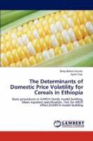The Determinants of Domestic Price Volatility for Cereals in Ethiopia: Basic procedures in GARCH family model building, Mean equation specification, Test for ARCH effect,EGARCH model building 3847302809 Book Cover