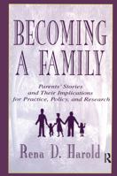 Becoming A Family : Parents' Stories and Their Implications for Practice, Policy, and Research 0805819614 Book Cover