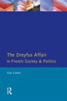 The Dreyfus Affair in French Society and Politics 0582276780 Book Cover