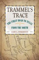 Trammel's Trace: The First Road to Texas from the North 1623497906 Book Cover