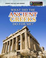 What Did the Ancient Greeks Do for Me? 1432937537 Book Cover