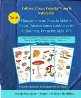 Hongos con un Pasado Mágico Raras Ilustraciones Botánicas de Gran Bretaña, Francia y Otros Rincones del Mundo: Un Libro para Colorear Relajante ... & Connect with Art History) (Spanish Edition) 1967973172 Book Cover