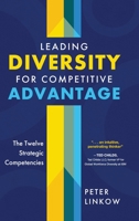 Leading Diversity for Competitive Advantage: The Twelve Strategic Competencies 1646638352 Book Cover