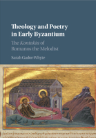 Theology and Poetry in Early Byzantium 1316505618 Book Cover