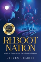 Reboot Nation: A Guide To The Internet For The Technically Challenged B0CWBTCJQP Book Cover