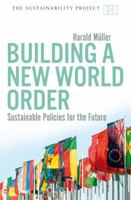 Building a New World Order: Sustainable Policies for the Future 1906598169 Book Cover