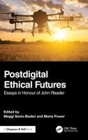 Postdigital Ethical Futures: Essays in honor of John Reader 1032806540 Book Cover