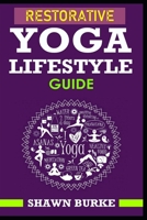 Restorative Yoga Lifestyle Guide B08QM1Z2BF Book Cover