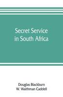 Secret Service in South Africa 101824736X Book Cover