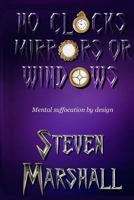 No Clocks, Mirrors, or Windows 1983791083 Book Cover