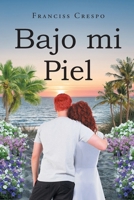 Bajo mi Piel 1662497350 Book Cover