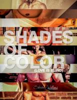 Stevesimage Shades of Color (Love is Blind) 0692805230 Book Cover