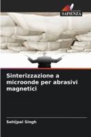 Sinterizzazione a microonde per abrasivi magnetici (Italian Edition) 3639889843 Book Cover