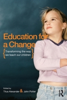 Education for a Change: Transforming the way we teach our children 0415334853 Book Cover