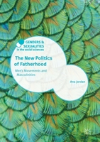 The New Politics of Fatherhood: Men's Movements and Masculinities 1349595934 Book Cover