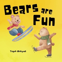 Bears are Fun: Cute Bear Themed Bedtime Storybook for Kids Ages 3-5 5771281069 Book Cover