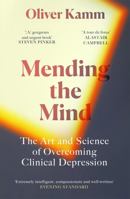 Mending the Mind: The Art and Science of Overcoming Clinical Depression 1474610846 Book Cover