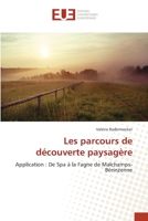 Les parcours de découverte paysagère: Application : De Spa à la Fagne de Malchamps-Bérinzenne 384167903X Book Cover