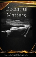 1. Deceitful Matters: Book 1 in the Knightsbridge Knights Series 1716230799 Book Cover