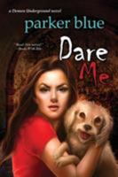 Dare Me: The Demon Underground Series 161194323X Book Cover