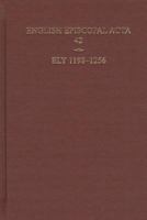 English Episcopal ACTA 42: Ely, 1198-1256 0197265502 Book Cover